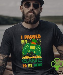 I Paused My Game To Be Here Mens T Shirt