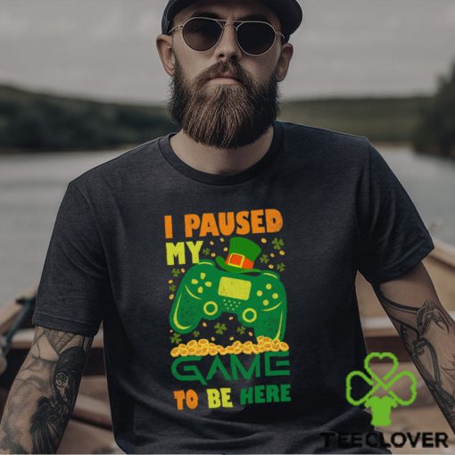 I Paused My Game To Be Here Mens T Shirt