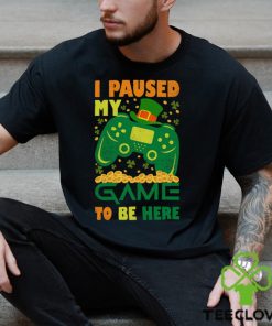 I Paused My Game To Be Here Mens T Shirt