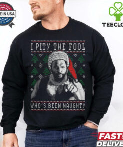 I Pity The Fool Who_s Been Naughty Mr. T Shirt