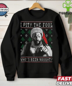 I Pity The Fool Who_s Been Naughty Mr. T Shirt