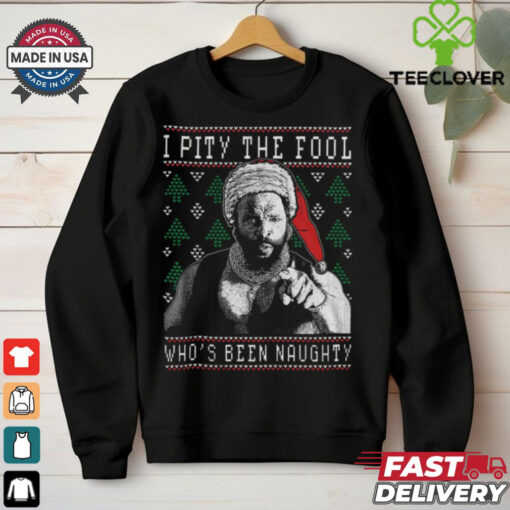 I Pity The Fool Who_s Been Naughty   Mr. T Shirt