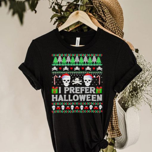 I Prefer Halloween Over Xmas Skull Ugly hoodie, sweater, longsleeve, shirt v-neck, t-shirt