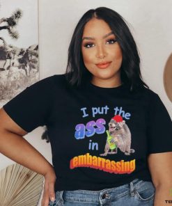 I Put The Ass In Embarrassing Shirt