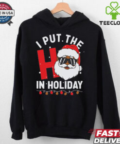I Put The Ho In Holiday Santa Christmas shirt 2 I Put The Ho In Holiday Santa Christmas shirt