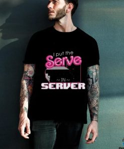I Put The Serve In Server Computer Science Shirt