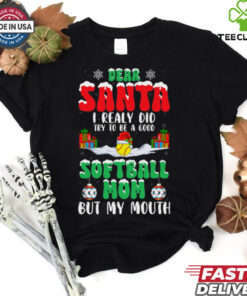 I Really Try To Be A Good Softball Mom Christmas Softball Softball T Shirt Recovered 3 I Really Try To Be A Good Softball Mom Christmas Softball Softball T Shirt Recovered