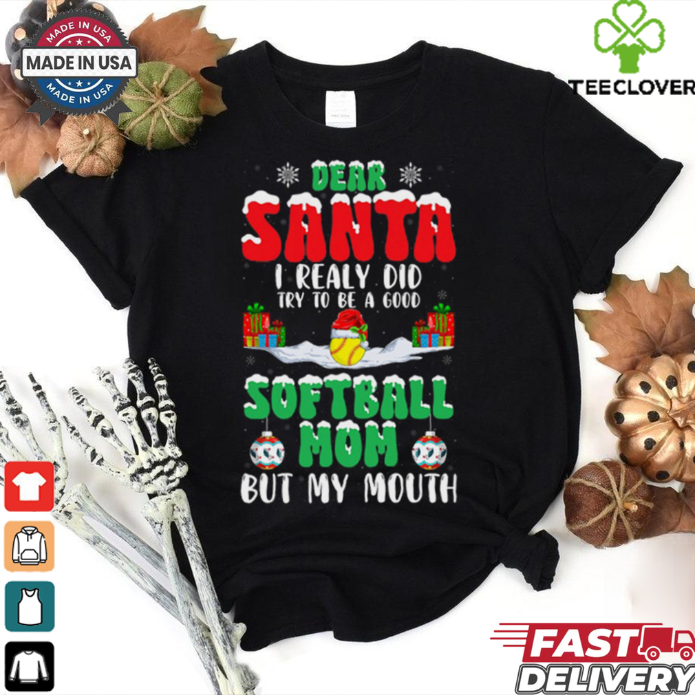 I Really Try To Be A Good Softball Mom Christmas Softball Softball T Shirt Recovered I Really Try To Be A Good Softball Mom Christmas Softball Softball T Shirt Recovered