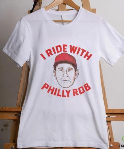 I Ride With Philly Rob Tee Shirt