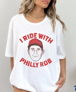 I Ride With Philly Rob Tee Shirt