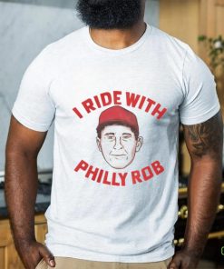 I Ride With Philly Rob Tee Shirt