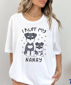 I Ruff My Nanay Cute Puppy Dog Design Shirt 2 I Ruff My Nanay Cute Puppy Dog Design Shirt