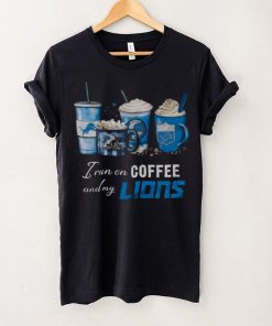 I Run On Coffee And My Detroit Lions 2024 T shirt