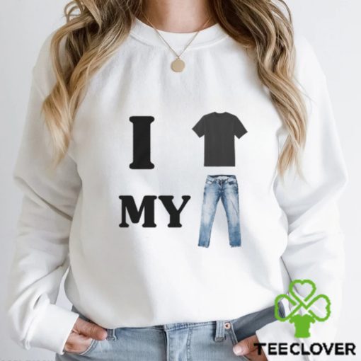 I Shirt My Pants hoodie, sweater, longsleeve, shirt v-neck, t-shirt