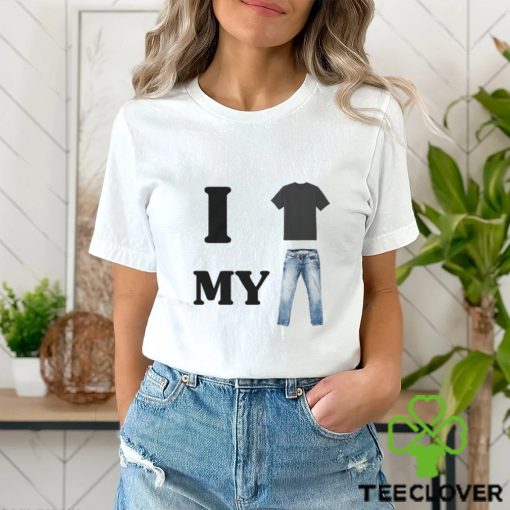 I Shirt My Pants shirt