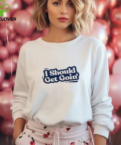 I Should Get Goin The Midwest Goodbye shirt