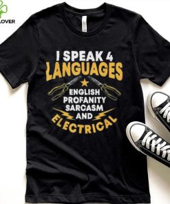 I Speak 4 Languages Electrician Electrical Technician Repair shirt