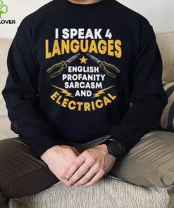 I Speak 4 Languages Electrician Electrical Technician Repair hoodie, sweater, longsleeve, shirt v-neck, t-shirt