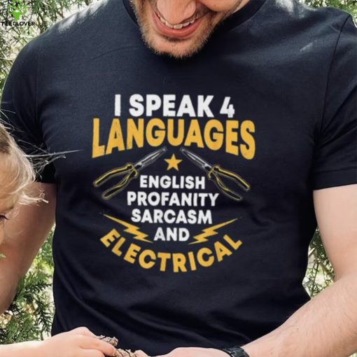 I Speak 4 Languages Electrician Electrical Technician Repair hoodie, sweater, longsleeve, shirt v-neck, t-shirt