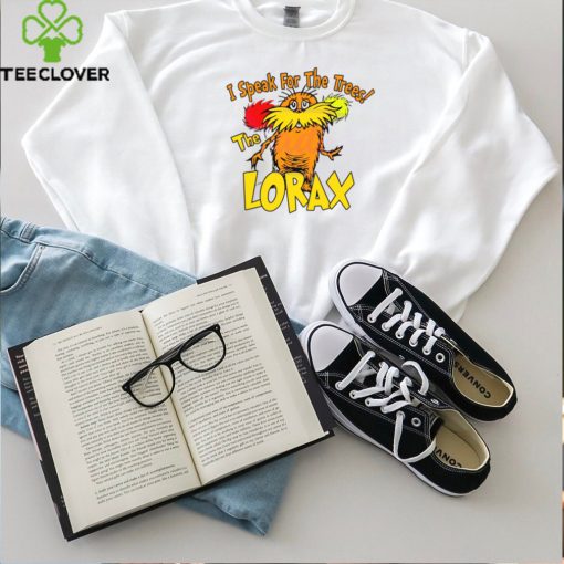 I Speak For The Trees The Lorax hoodie, sweater, longsleeve, shirt v-neck, t-shirt