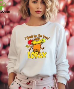 I Speak For The Trees The Lorax hoodie, sweater, longsleeve, shirt v-neck, t-shirt