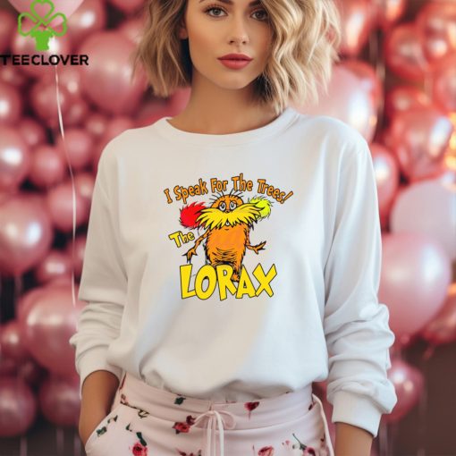 I Speak For The Trees The Lorax hoodie, sweater, longsleeve, shirt v-neck, t-shirt