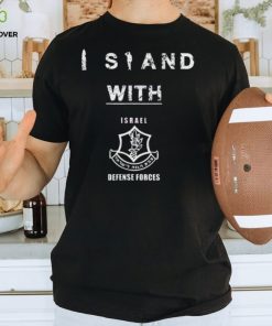 I Stand With Israel Defense Forces Shirt