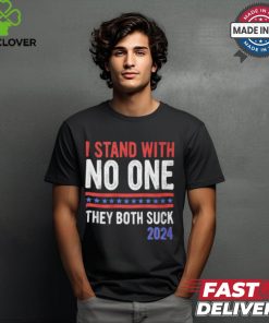 I Stand With No One They Both Suck 2024 Shirt