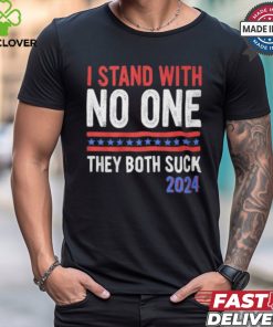 I Stand With No One They Both Suck 2024 Shirt