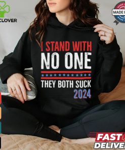 I Stand With No One They Both Suck 2024 T Shirt