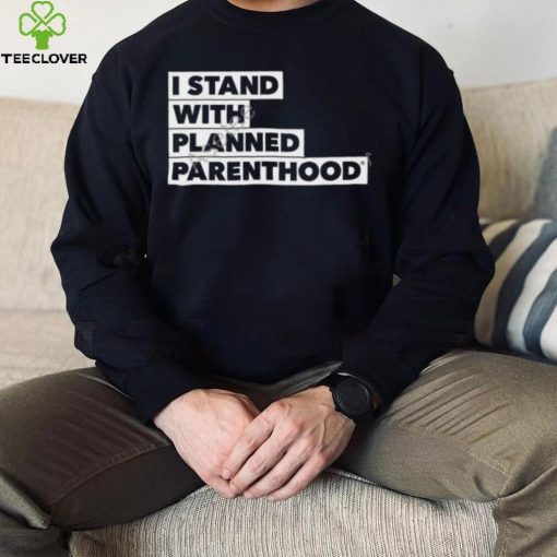 I Stand With Planned Parenthood Long Sleeve T Shirt