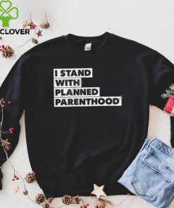 I Stand With Planned Parenthood Long Sleeve T Shirt