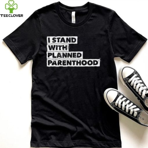 I Stand With Planned Parenthood Long Sleeve T Shirt