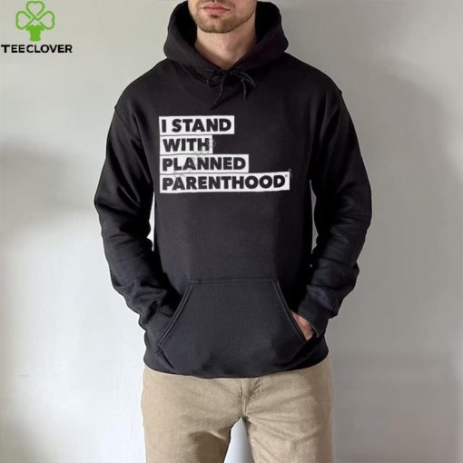 I Stand With Planned Parenthood Long Sleeve T Shirt