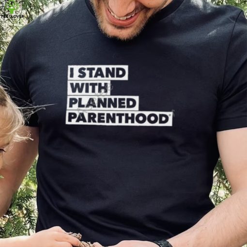 I Stand With Planned Parenthood Long Sleeve T Shirt