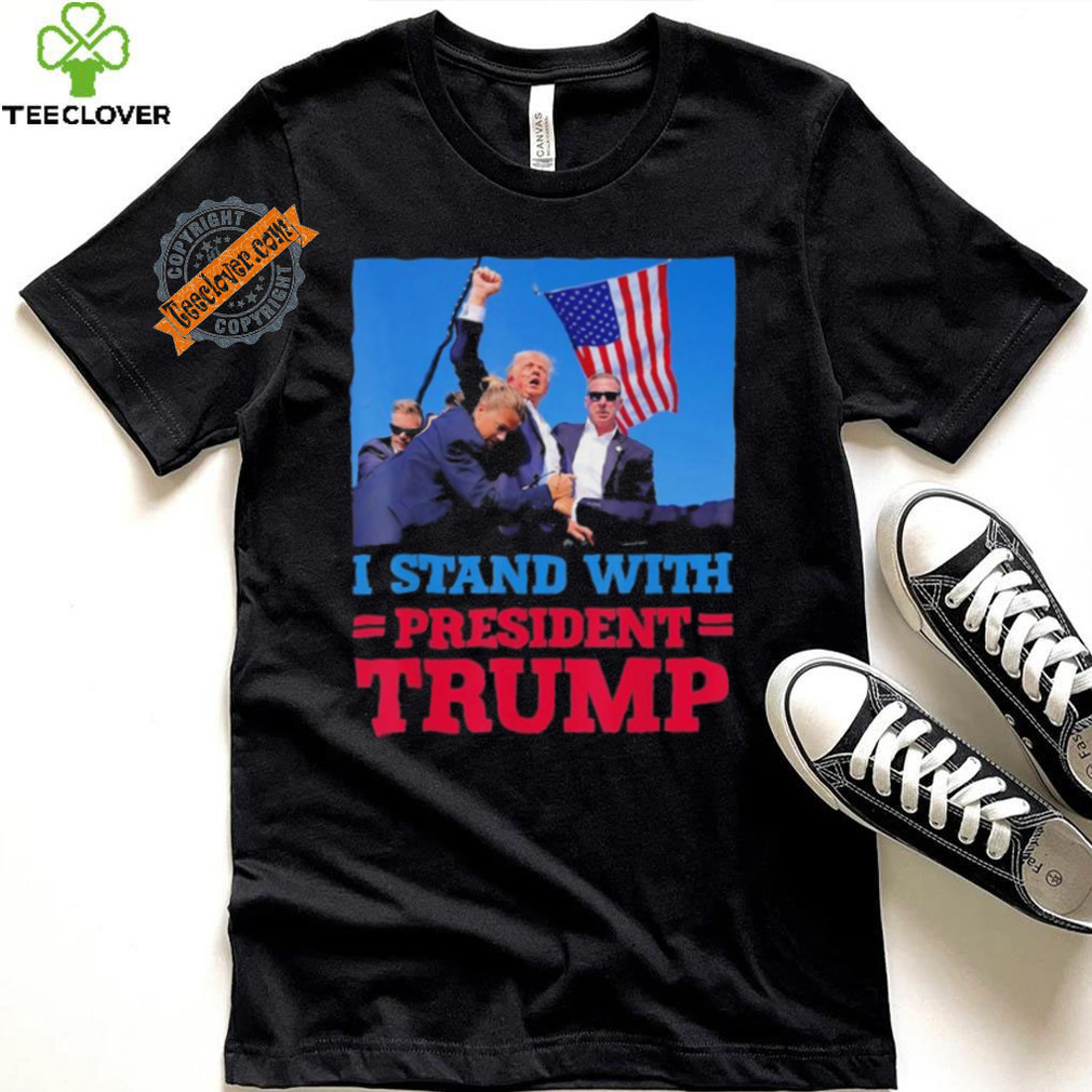 I Stand With President Trump After The Shooting At His Rally T Shirt I Stand With President Trump After The Shooting At His Rally T Shirt