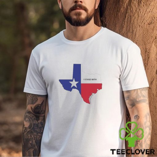 I Stand With Texas Map Shirt