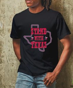 I Stand With Texas Political T Shirt