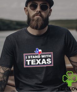 I Stand With Texas Shirt