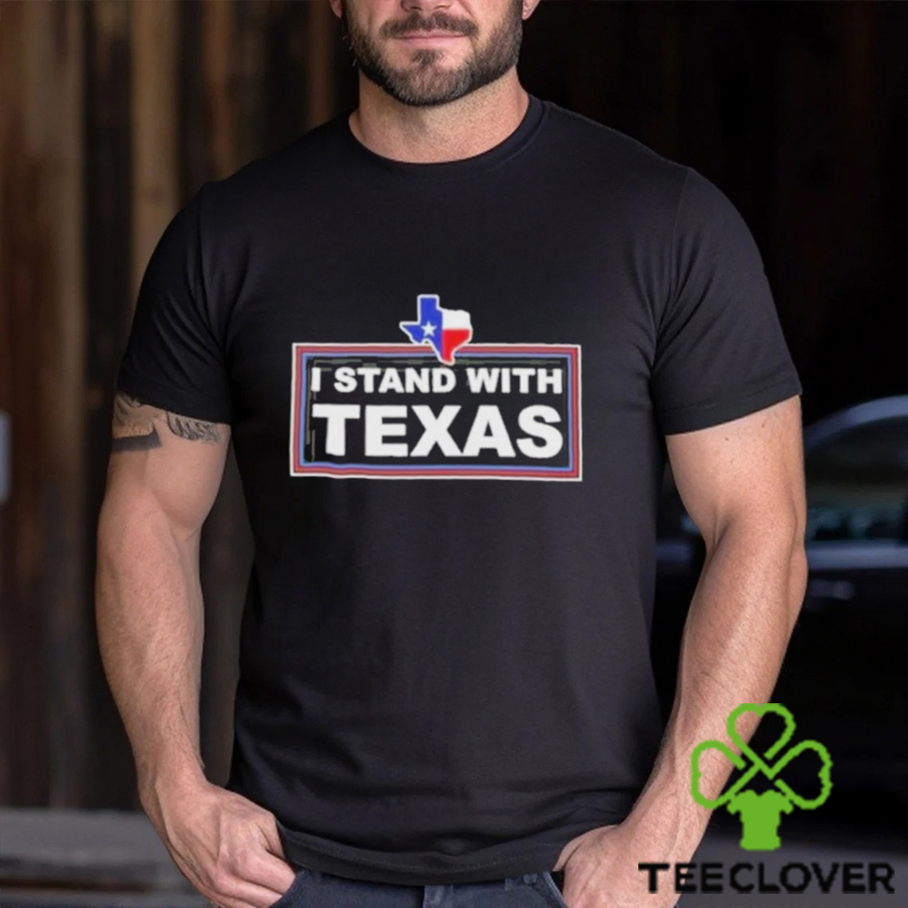 I Stand With Texas Shirt I Stand With Texas Shirt