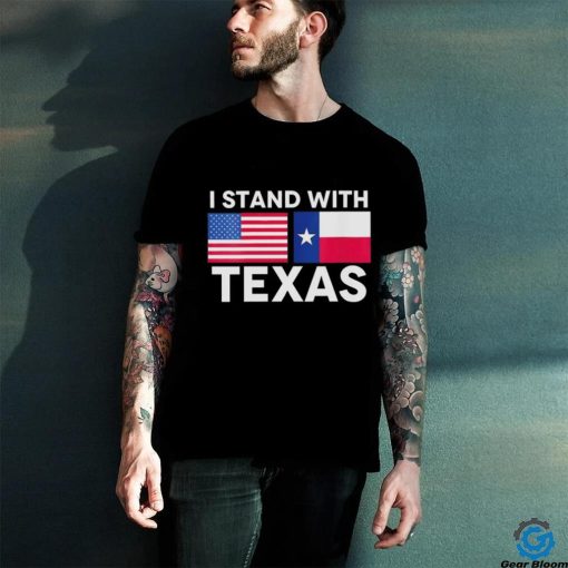 I Stand With Texas and American Flag Shirt