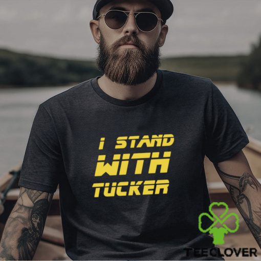 I Stand With Tucker Tucker Carlson Shirt