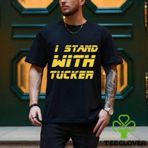 I Stand With Tucker Tucker Carlson Shirt