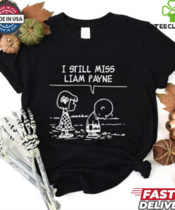 I Still Miss Liam Payne Shirt