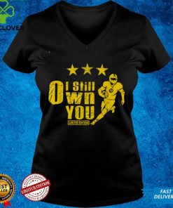 I Still Own You American Football Lovers T Shirt