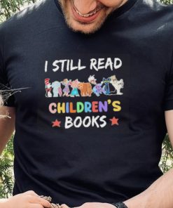 I Still Read Childrens Books – Book Lover Dr Seuss animal shirt