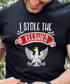 I Stole The Keeshka Polish Kishka Polka Shirt
