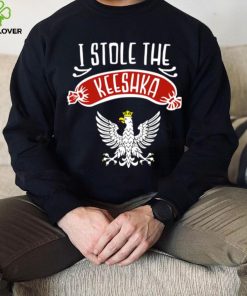 I Stole The Keeshka Polish Kishka Polka Shirt 2 I Stole The Keeshka Polish Kishka Polka Shirt