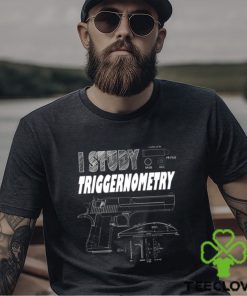 I Study Triggernometry T Shirt