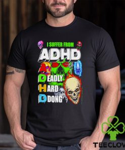 I Suffer From Adhd Classic T Shirt